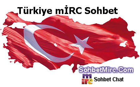 Türkiye mirc Sohbet